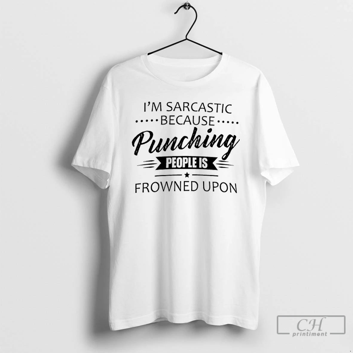 Premium Im Sarcastic Because Punching People Is Frowned Upon T-Shirts, Hoodie, Sweatshirt | ZylaModa.com