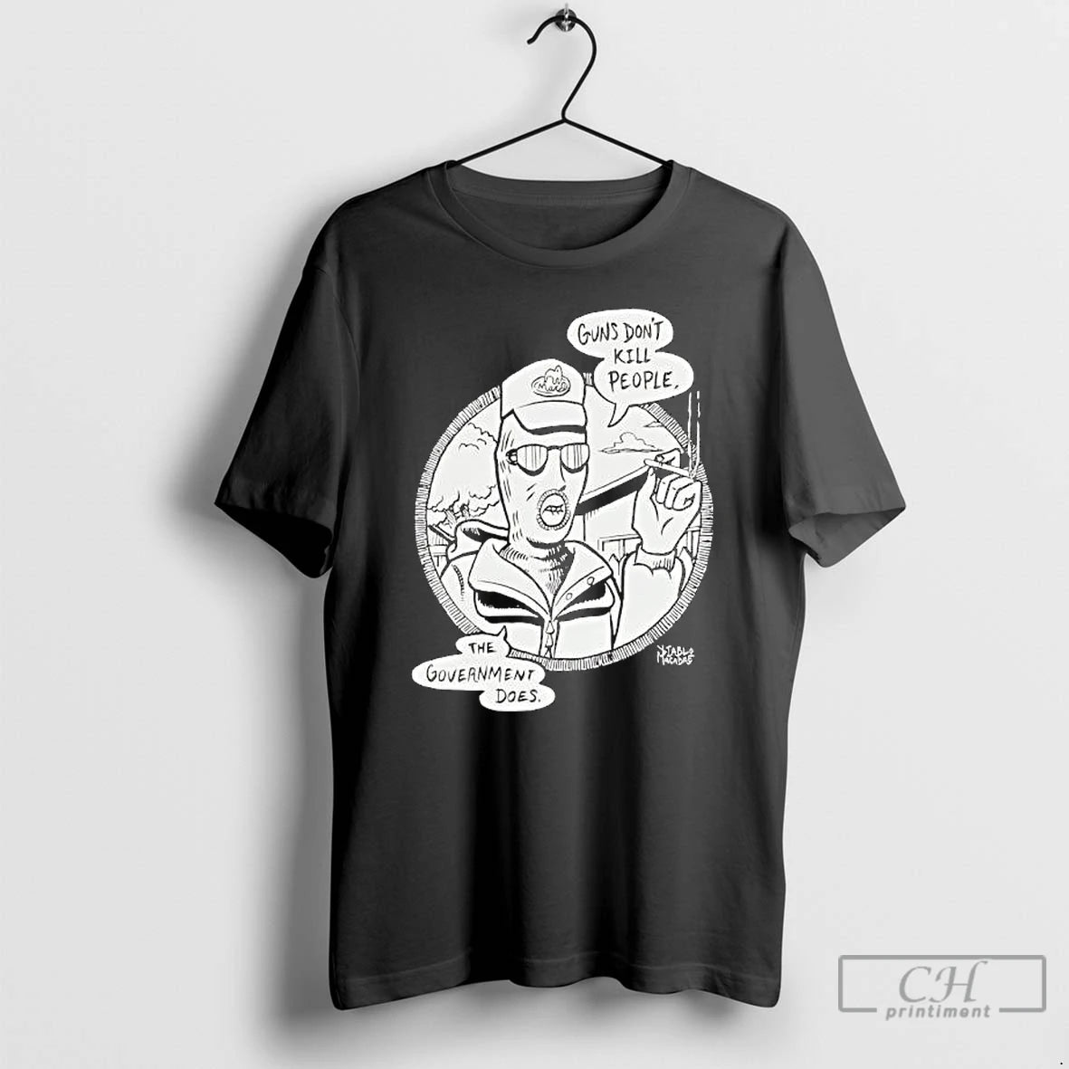 Premium Jablo Macabre Guns Dont Kill People The Government Does T-Shirts, Hoodie, Sweatshirt | ZylaModa.com