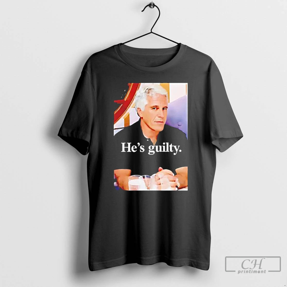 Premium Jeffrey Epstein Hes Guilty 2026 T-Shirts, Hoodie, Sweatshirt | ZylaModa.com