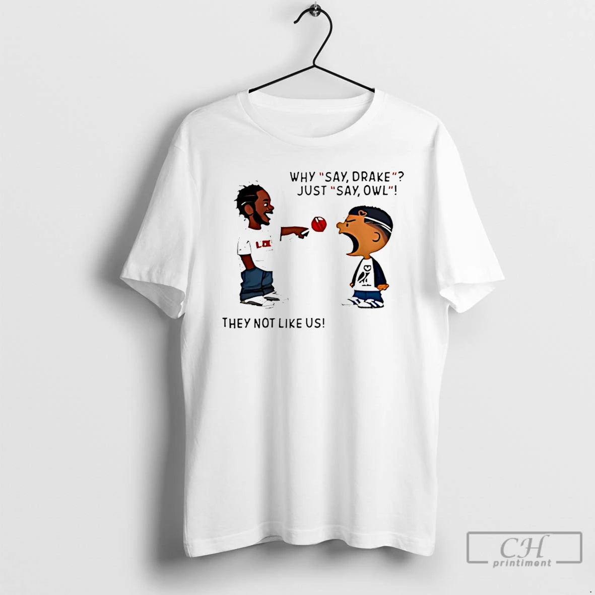 Premium Kendrick Lamar Why Say Drake Just Say Owl They Not Like Us T Shirts Hoodie, Sweatshirt | ZylaModa.com