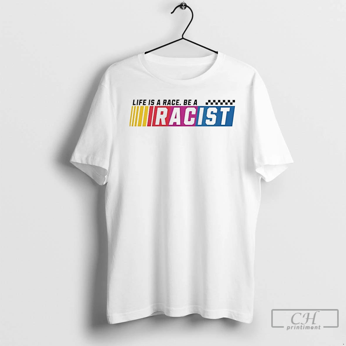 Premium Life Is A Race Be A Racist T-Shirts, Hoodie, Sweatshirt | ZylaModa.com