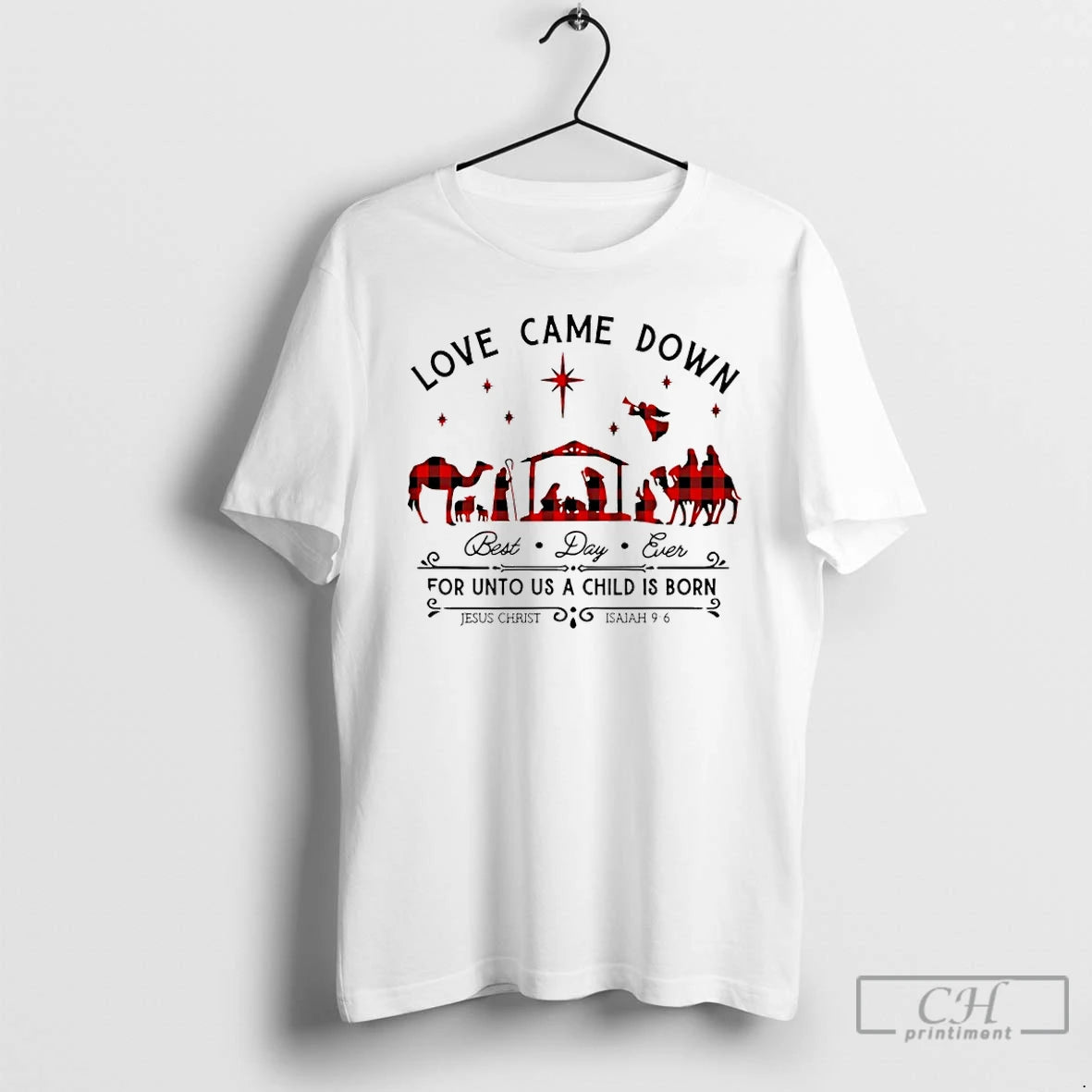Premium Love Came Down Best Day Ever For Unto Us A Child Is Born Jesus T-Shirts, Hoodie, Sweatshirt | ZylaModa.com