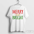 Premium Merry And Bright Classic T-Shirts, Hoodie, Sweatshirt | ZylaModa.com
