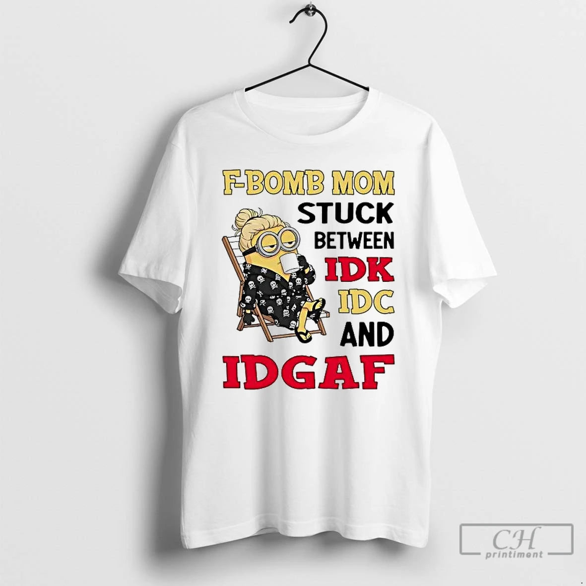 Premium Minions F Bomb Mom Stuck Between Idk Idc And Idgaf T-Shirts, Hoodie, Sweatshirt | ZylaModa.com