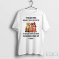 Premium Minions If You Dont Teach Them At 5 Youll Feel It At 15 T-Shirts, Hoodie, Sweatshirt | ZylaModa.com