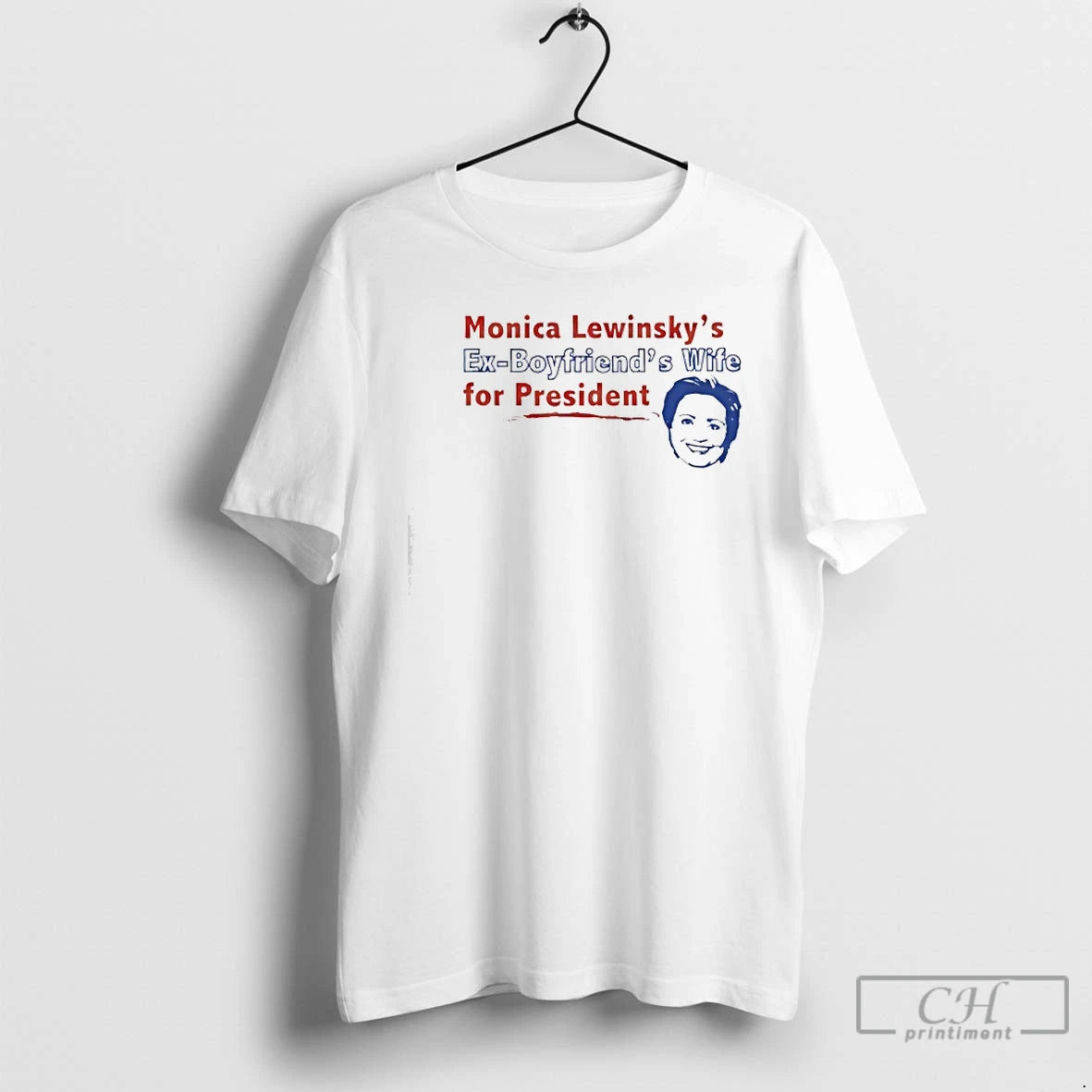 Premium Monica Lewinskys Ex Boyfriends Wife For President T-Shirts, Hoodie, Sweatshirt | ZylaModa.com