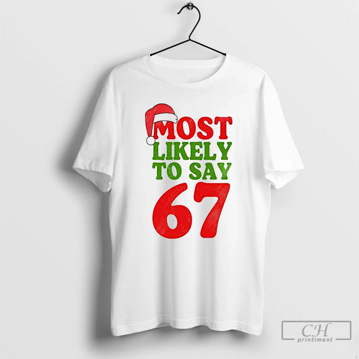Premium Most Likely To Say 67 Christmas T-Shirts, Hoodie, Sweatshirt | ZylaModa.com