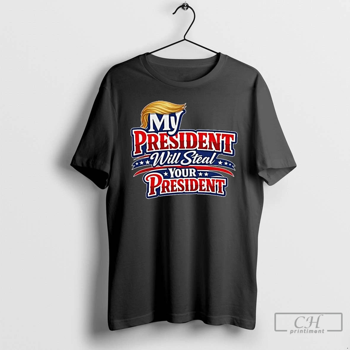 Premium My President Will Steal Your President Patriotic T-Shirts, Hoodie, Sweatshirt | ZylaModa.com