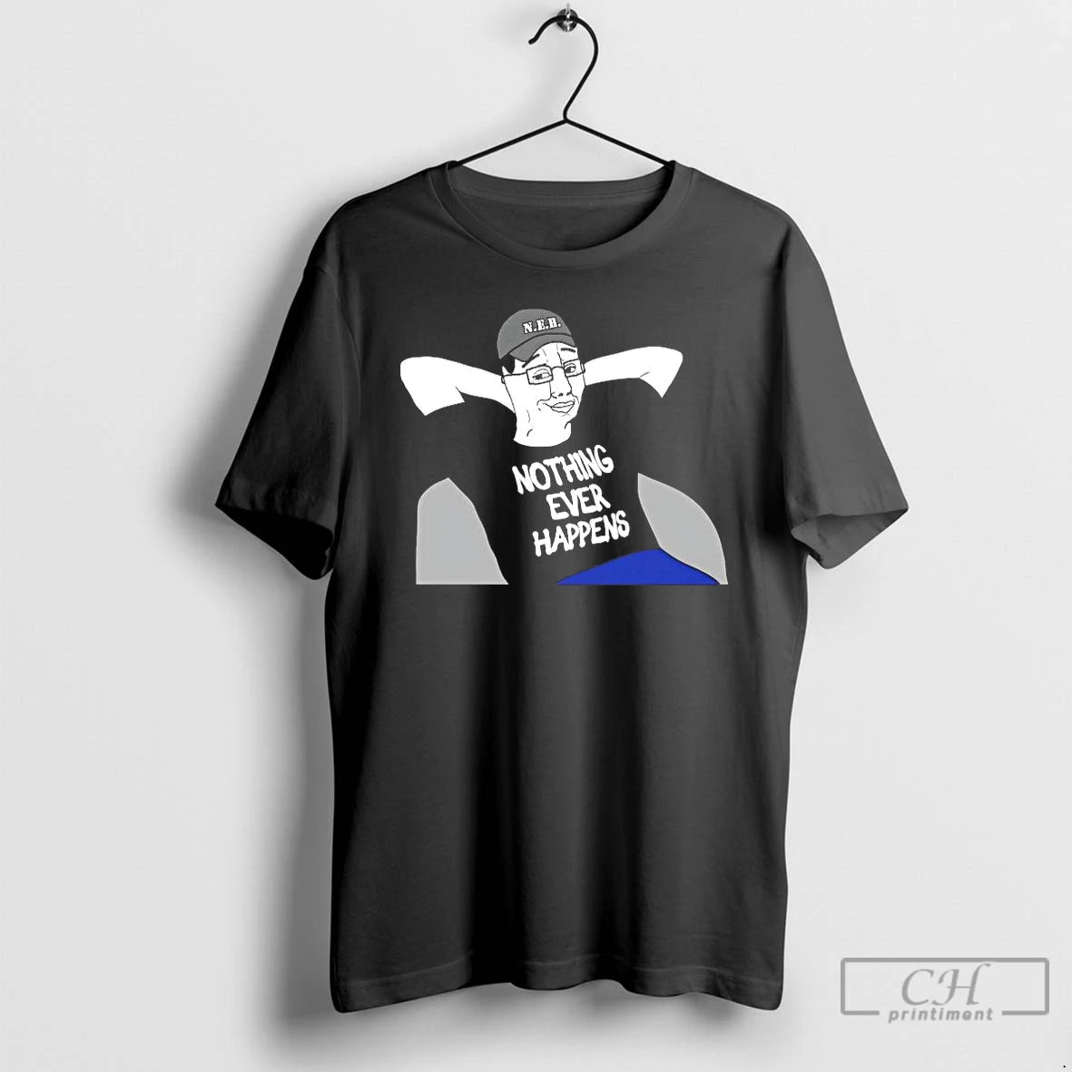 Premium Neh Nothing Ever Happens T-Shirts, Hoodie, Sweatshirt | ZylaModa.com
