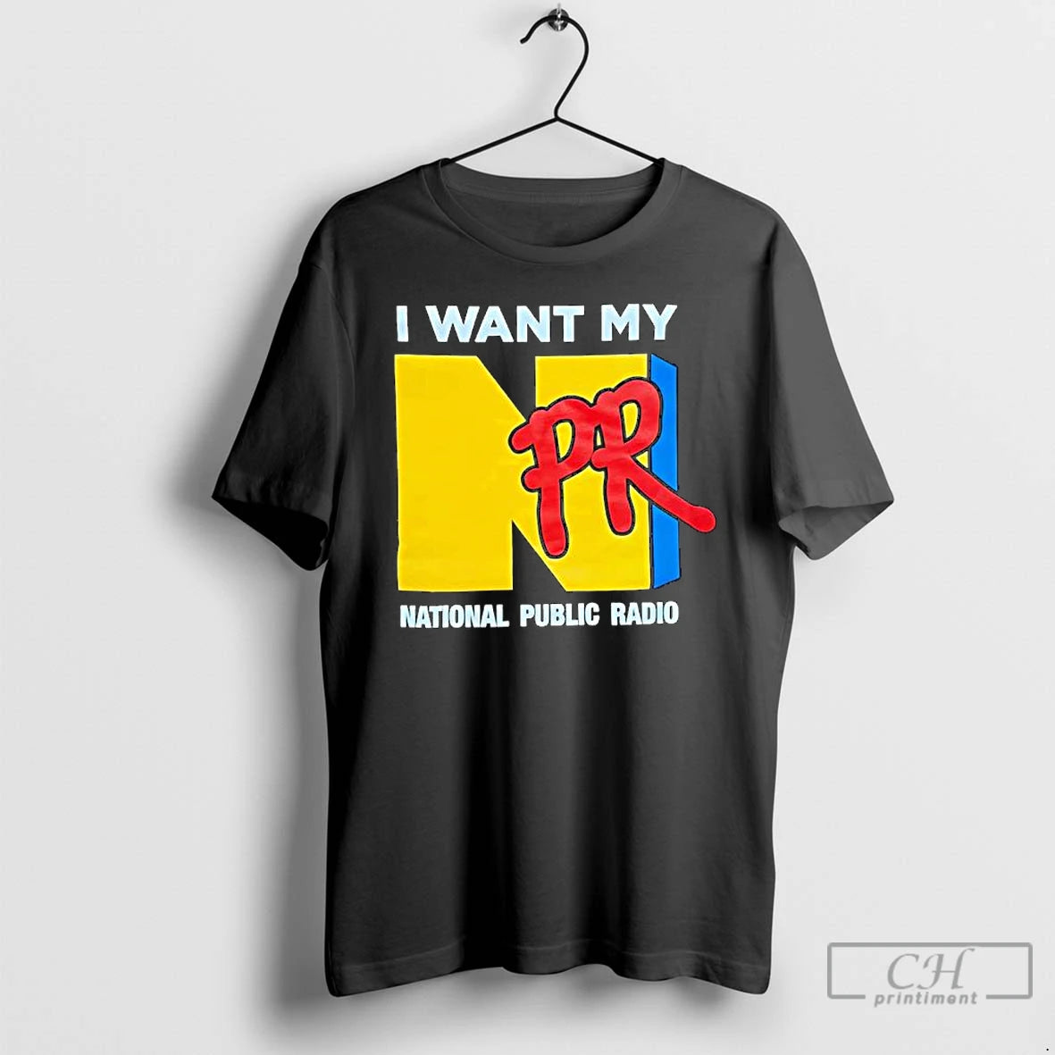 Premium Npr I Want My National Public Radio T-Shirts, Hoodie, Sweatshirt | ZylaModa.com