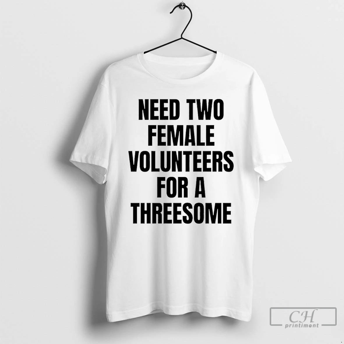 Premium Need Two Female Volunteers For A Threesome T-Shirts, Hoodie, Sweatshirt | ZylaModa.com
