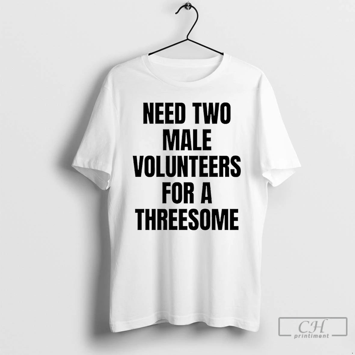 Premium Need Two Male Volunteers For A Threesome T-Shirts, Hoodie, Sweatshirt | ZylaModa.com