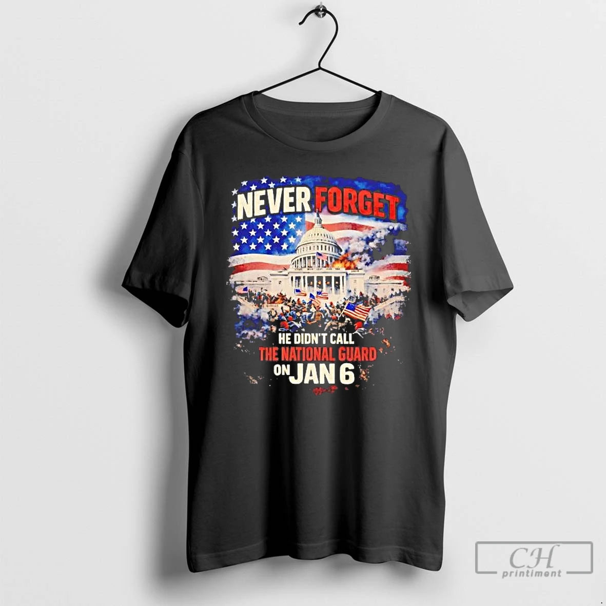 Premium Never Forget He Didnt Call The National Guard On January 6 T Shirts Sweater Hoodie, Sweatshirt | ZylaModa.com