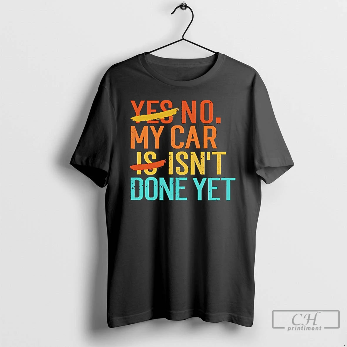 Premium No My Car Isnt Done Yet T-Shirts, Hoodie, Sweatshirt | ZylaModa.com