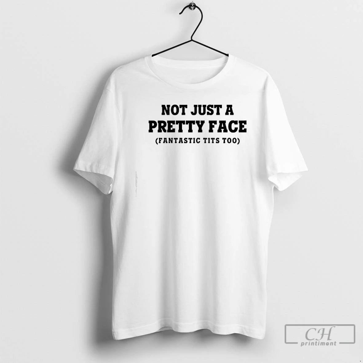 Premium Not Just A Pretty Face Fantastic Tits Too Text T-Shirts, Hoodie, Sweatshirt | ZylaModa.com