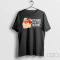 Premium Nothing For You Whore Funny Santa Claus Christmas T-Shirts, Hoodie, Sweatshirt | ZylaModa.com