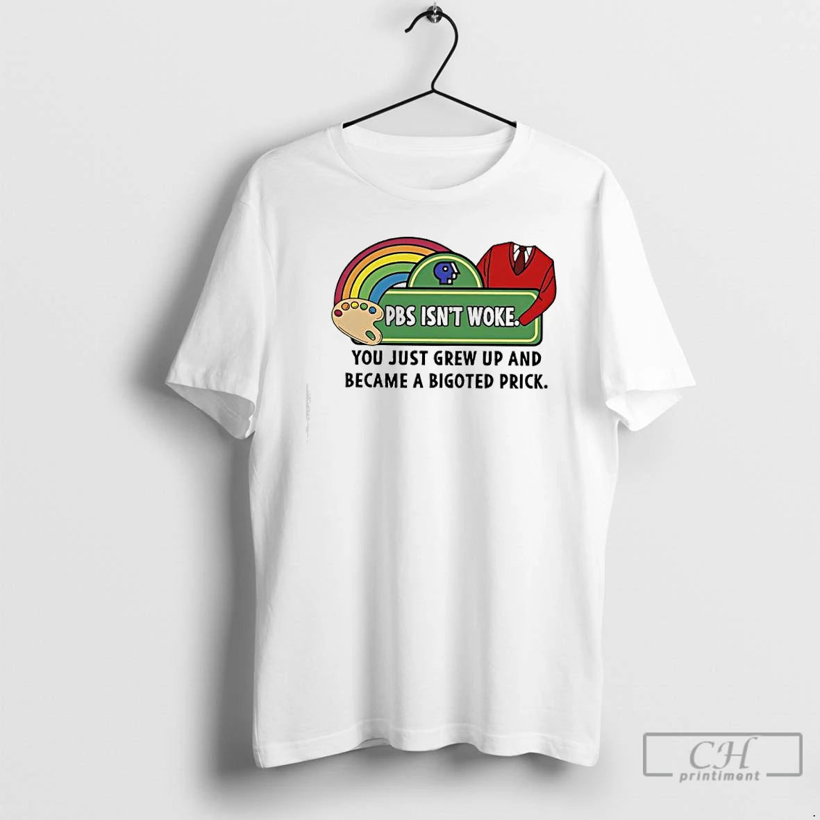 Premium Pbs Isnt Woke You Just Grew Up And Became A Bigoted Prick T Shirts Hoodie, Sweatshirt | ZylaModa.com
