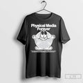 Premium Physical Media Forever If You Own A Great 4k Hd Blu Ray Dvd Of T-Shirts, Hoodie, Sweatshirt | ZylaModa.com