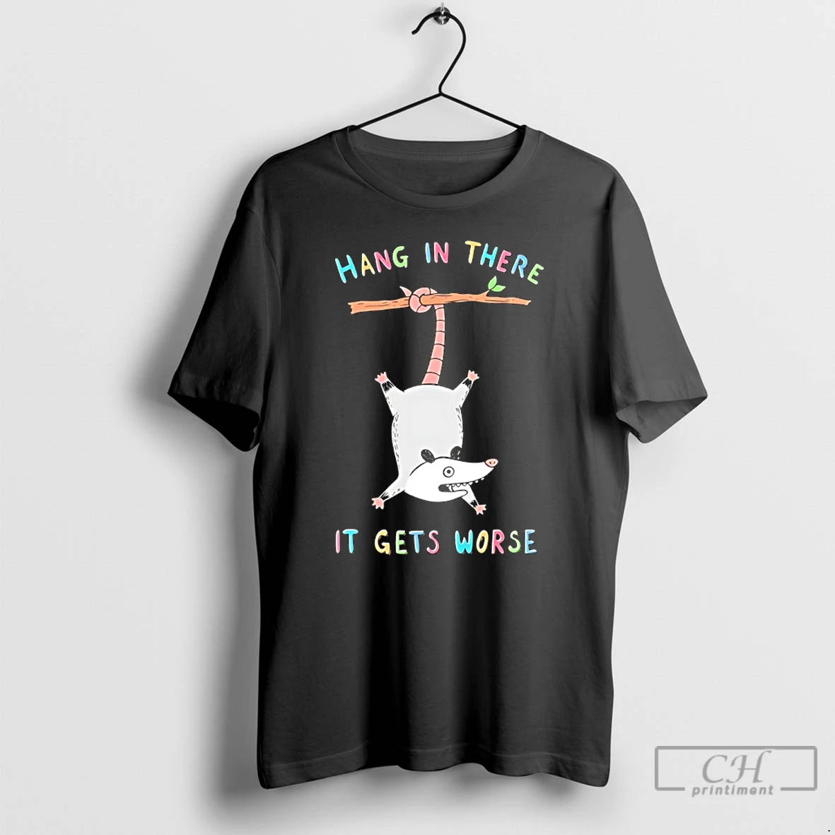 Premium Possum Hang In There It Gets Worse T-Shirts, Hoodie, Sweatshirt | ZylaModa.com