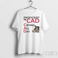 Premium Proficient In Cad Crying All Day Cat Meme Graphic T-Shirts, Hoodie, Sweatshirt | ZylaModa.com