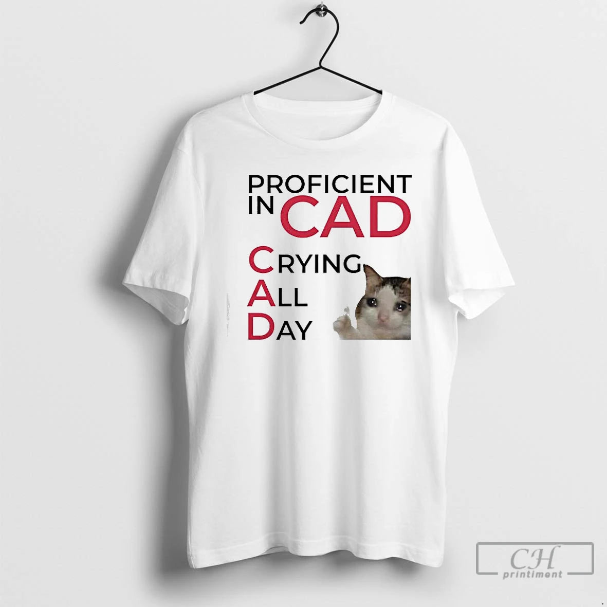 Premium Proficient In Cad Crying All Day Cat Meme Graphic T-Shirts, Hoodie, Sweatshirt | ZylaModa.com