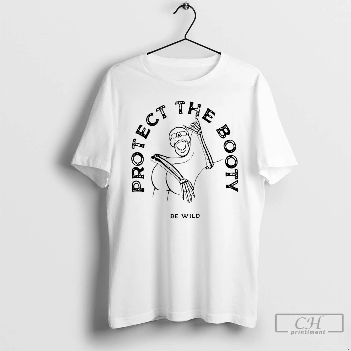 Premium Protect The Booty Be Wild Skeleton Meme T-Shirts, Hoodie, Sweatshirt | ZylaModa.com