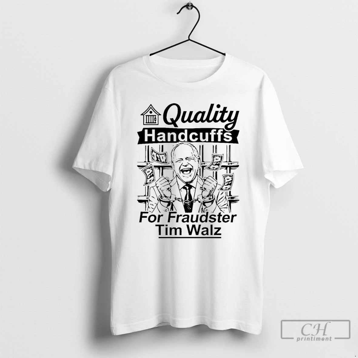 Premium Quality Handcuffs For Fraudster Tim Walz T-Shirts, Hoodie, Sweatshirt | ZylaModa.com
