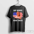 Premium Rip Renee Nicole Good Goodness American Flag T-Shirts, Hoodie, Sweatshirt | ZylaModa.com