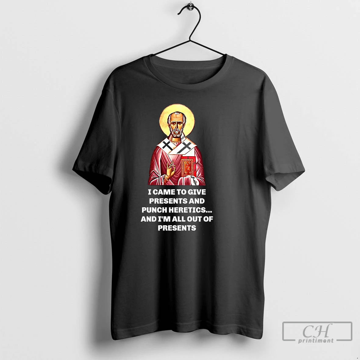 Premium Saint Nicholas I Came To Give Presents And Punch Heretics And Im All Out T-Shirts, Hoodie, Sweatshirt | ZylaModa.com