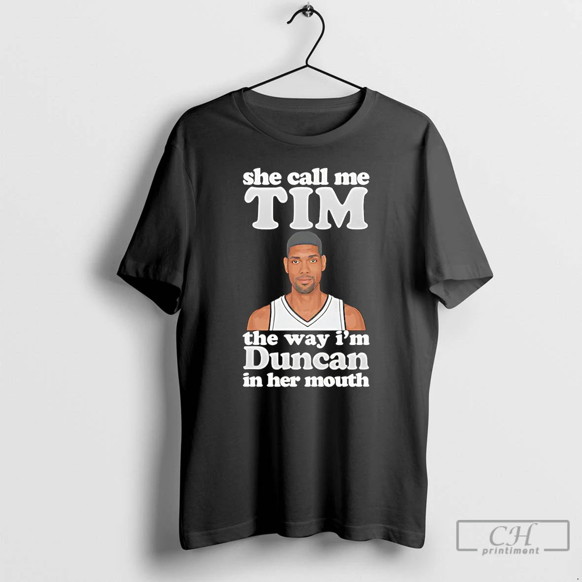 Premium She Call Me Tim The Way Im Duncan In Her Mouth Tim Duncan T-Shirts, Hoodie, Sweatshirt | ZylaModa.com