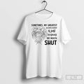 Premium Sometimes My Greatest Accomplishment Is Just Keeping My Mouth Shut T-Shirts, Hoodie, Sweatshirt | ZylaModa.com