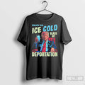 Premium Trump Enjoy An Ice Cold Glass Of Deportation T-Shirts, Hoodie, Sweatshirt | ZylaModa.com
