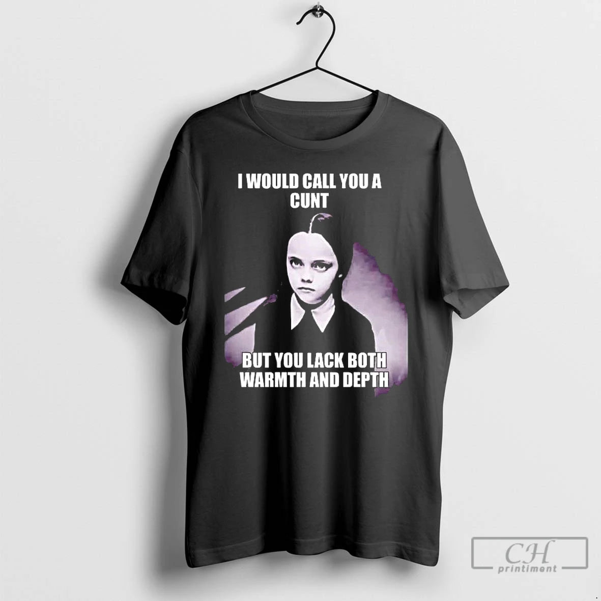 Premium Wednesday Addams I Would Call You A Cunt But You Lack Both Warmth And T-Shirts, Hoodie, Sweatshirt | ZylaModa.com