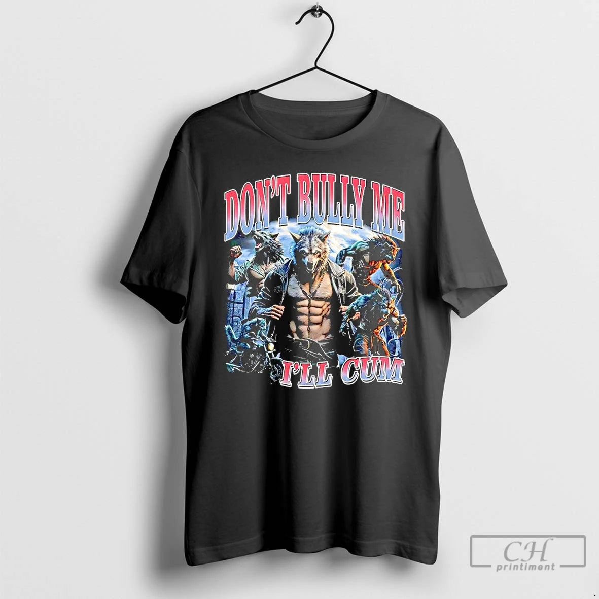 Premium Wolf Dont Bully Me Ill Cum Graphic T-Shirts, Hoodie, Sweatshirt | ZylaModa.com