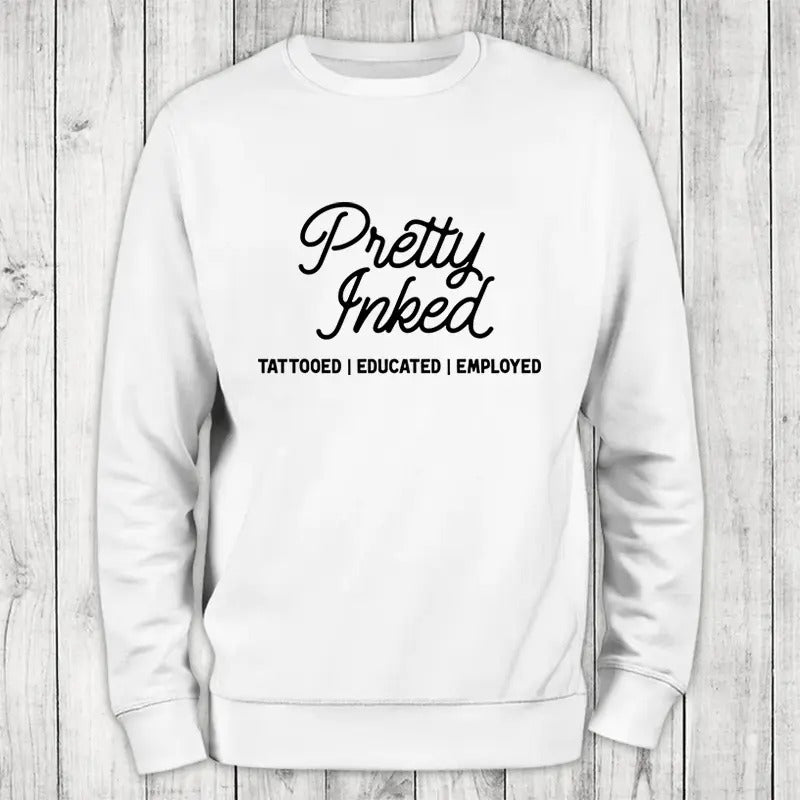 Pretty Inked Sweatshirt Classic Womenswear T-Shirts, Hoodie | ZylaModa.com