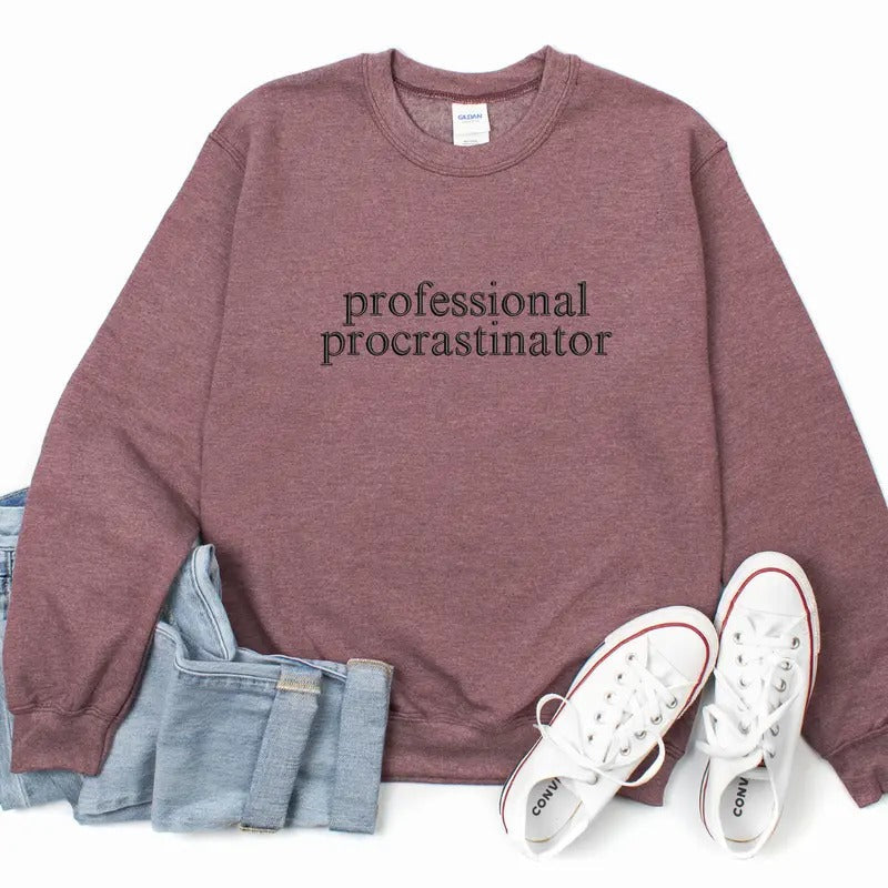 Professional Procrastinator Embroidered Sweatshirt, Pro Procrastinator Sweater, Sweater Embroidery, Embroidered...