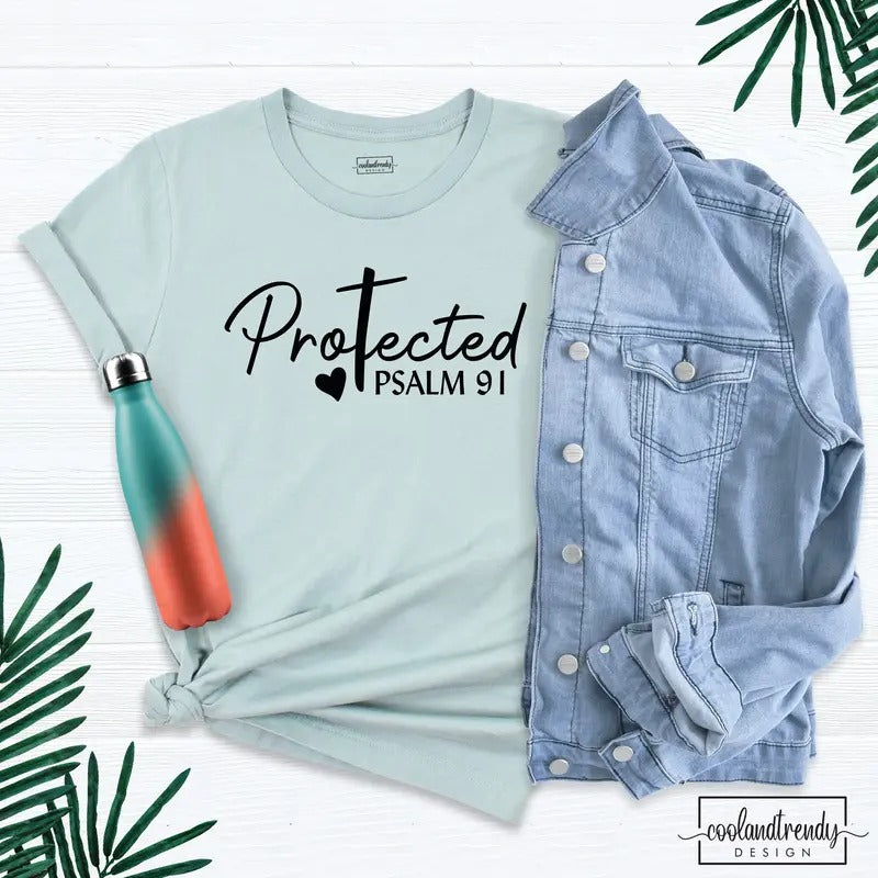 Protected Psalm 91 Shirt Birthday Christian Shirt Blessed Shirt Christian T-shirt Jesus Shirt Faith Shirt Easter Shirts...