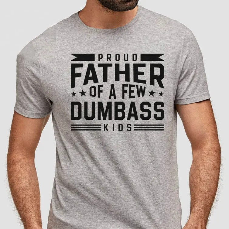 Proud Father Of A Couple Dumbass Kids T shirt - Funny Father's Day Vintage T Shirt Men Fashion Women