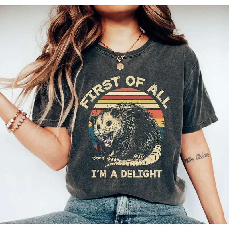 Retro First Of All I'm A Delight Sarcastic Angry Opossum Lover Shirt, Unique Gift for Opossum Lovers, Comfort Funny...
