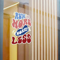Run More Worry Less Vinyl Decals T-Shirts, Hoodie, Sweatshirt | ZylaModa.com