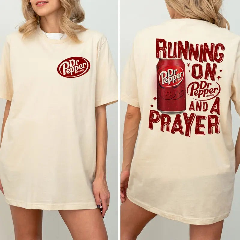 Running on Dr. Pepper and a Prayer T-shirt, Dr Pepper T-shirt Hoodie, Sweatshirt | ZylaModa.com