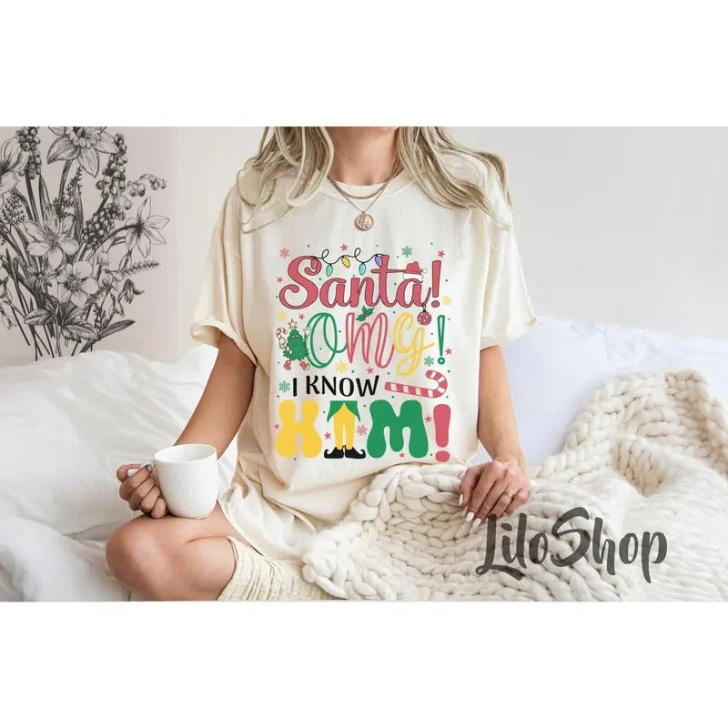 Santa OMG I Know Him Shirt, Christmas Soft Cotton Shirt, Christmas Movie Shirt, Christmas Gifts, Xmas Shirt Christmas...