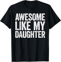 Sarcastic Humor Shirts, Awesome Like My Daughter Funny T-Shirt  Menswear Top Casual Classic Hoodie, Sweatshirt | ZylaModa.com