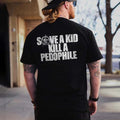 Save A Kid Kill A P@dophile Printed Men's T-shirt Hoodie, Sweatshirt | ZylaModa.com