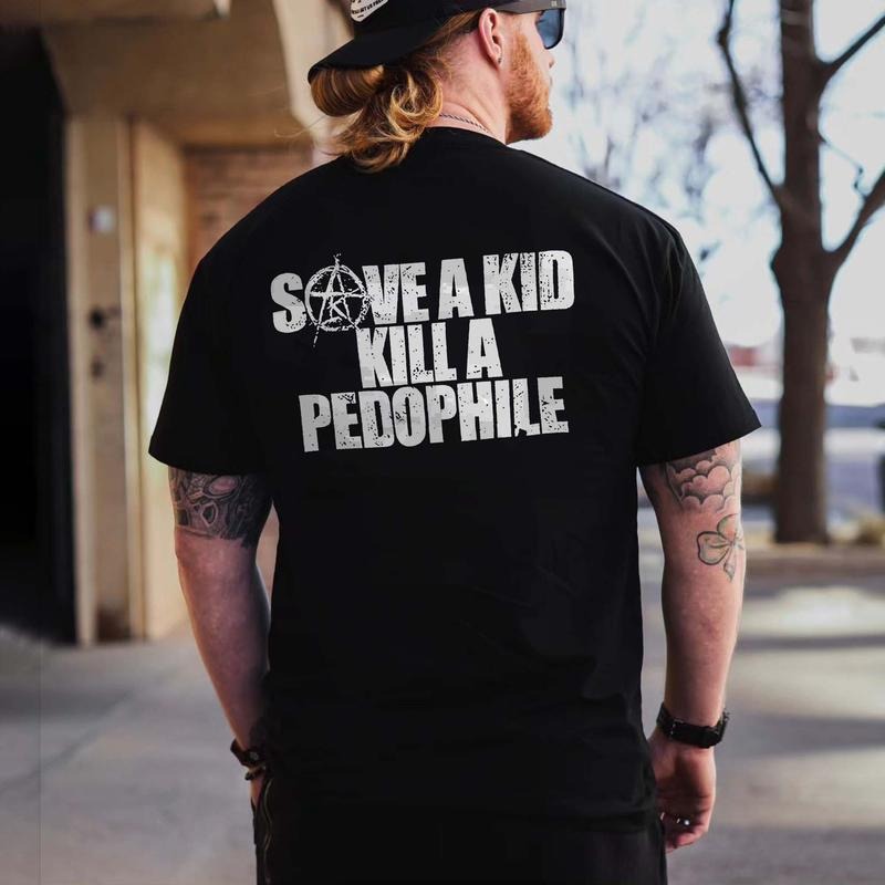 Save A Kid Kill A P@dophile Printed Men's T-shirt Hoodie, Sweatshirt | ZylaModa.com