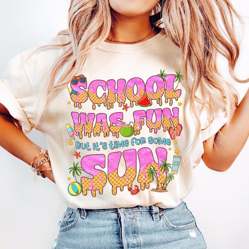 School Was Fun But Sun Teacher Summer Break End Year Ice Cream Drip T-Shirt Hoodie, Sweatshirt | ZylaModa.com