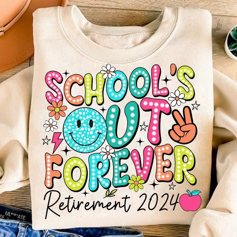 Schools Out Forever Retirement 2024 Design End Of School Pmg Funny Teacher Retired Smiley Teacher Retirement Cotton...