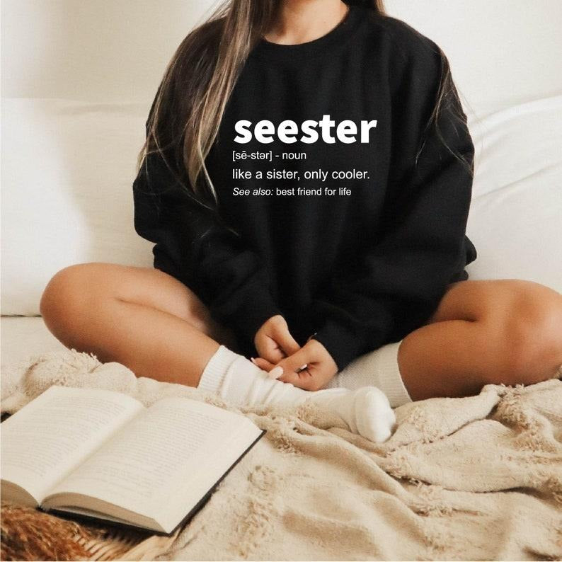 Seester Noun sweatShirt, Seester Definition Tee, Best Sister Gift, women's gifts Hoodie and Sweater; T-shirt | ZylaModa.com