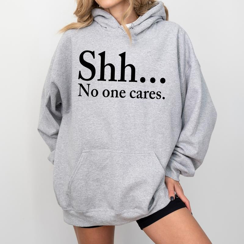 Shhh No One Cares Hoodie, Sarcastic No One Cares Graphic Hoodies, Funny Who Cares Hoodie, Sarcastic Women Outfits, Gift...