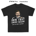 Skin that Smoke Wagon and See What Happens Shirt - Tombstone Hoodie, Sweatshirt | ZylaModa.com